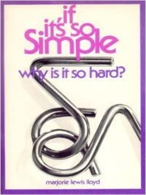 cover image of If It's So Simple, Why Is It So Hard?